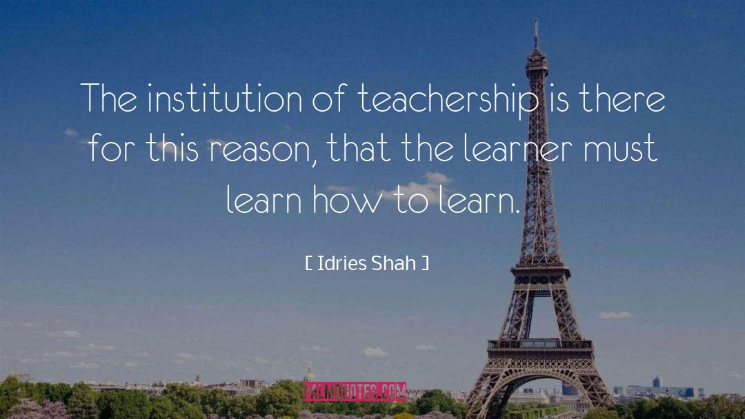 Become The Teaching quotes by Idries Shah
