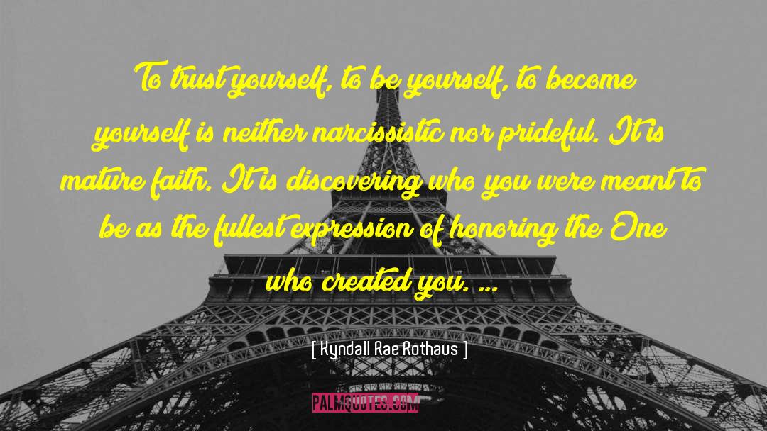 Become Yourself quotes by Kyndall Rae Rothaus