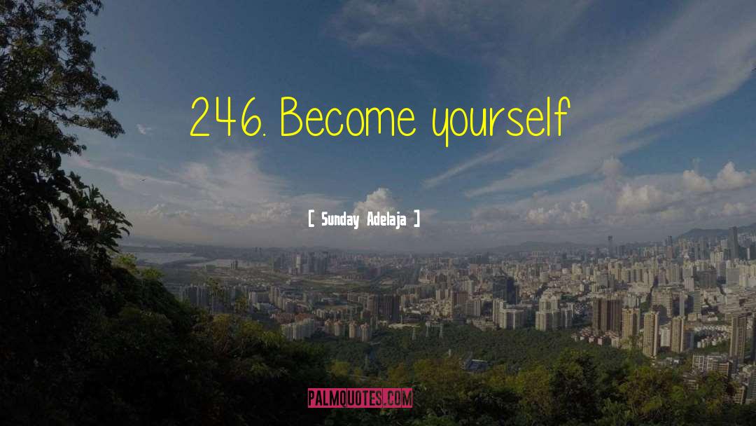 Become Yourself quotes by Sunday Adelaja