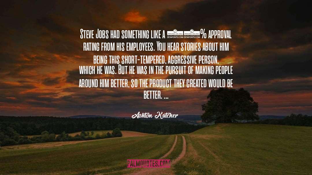 Becoming A Better Person quotes by Ashton Kutcher