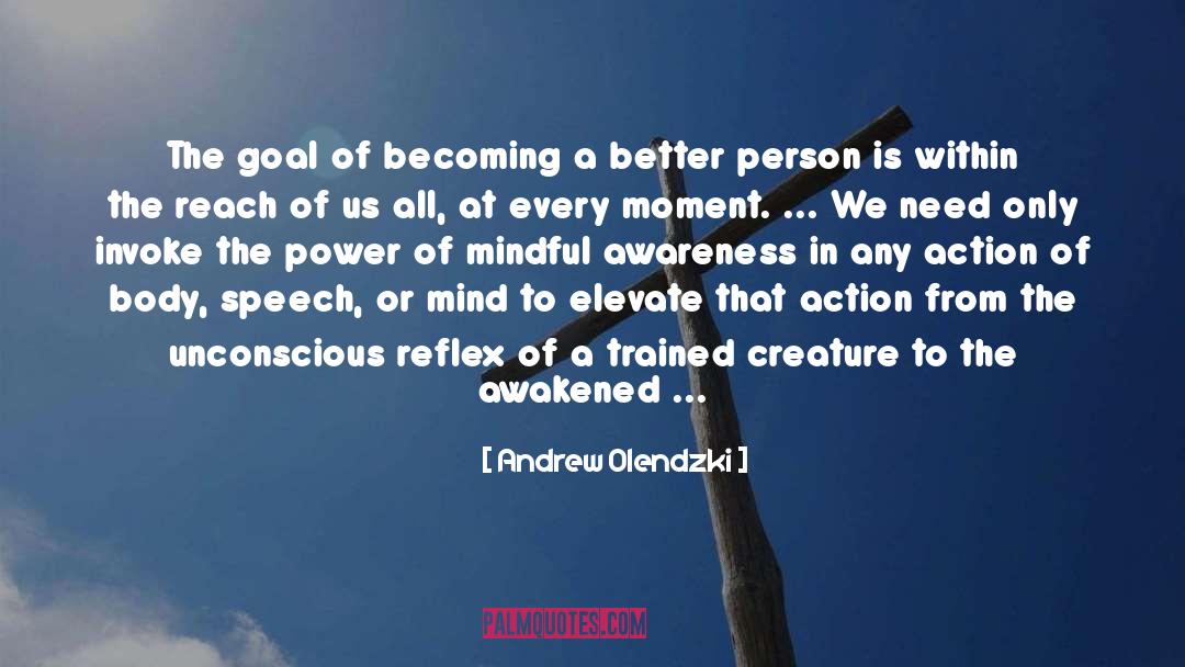 Becoming A Better Person quotes by Andrew Olendzki