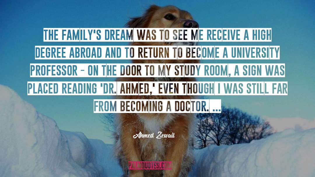 Becoming A Doctor quotes by Ahmed Zewail