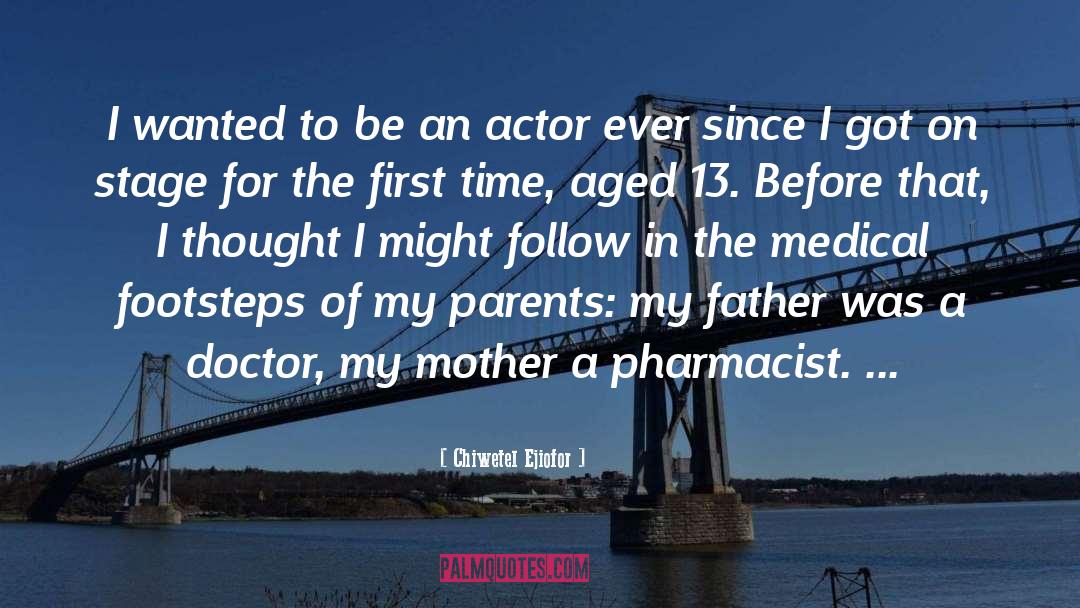 Becoming A Father For The First Time quotes by Chiwetel Ejiofor