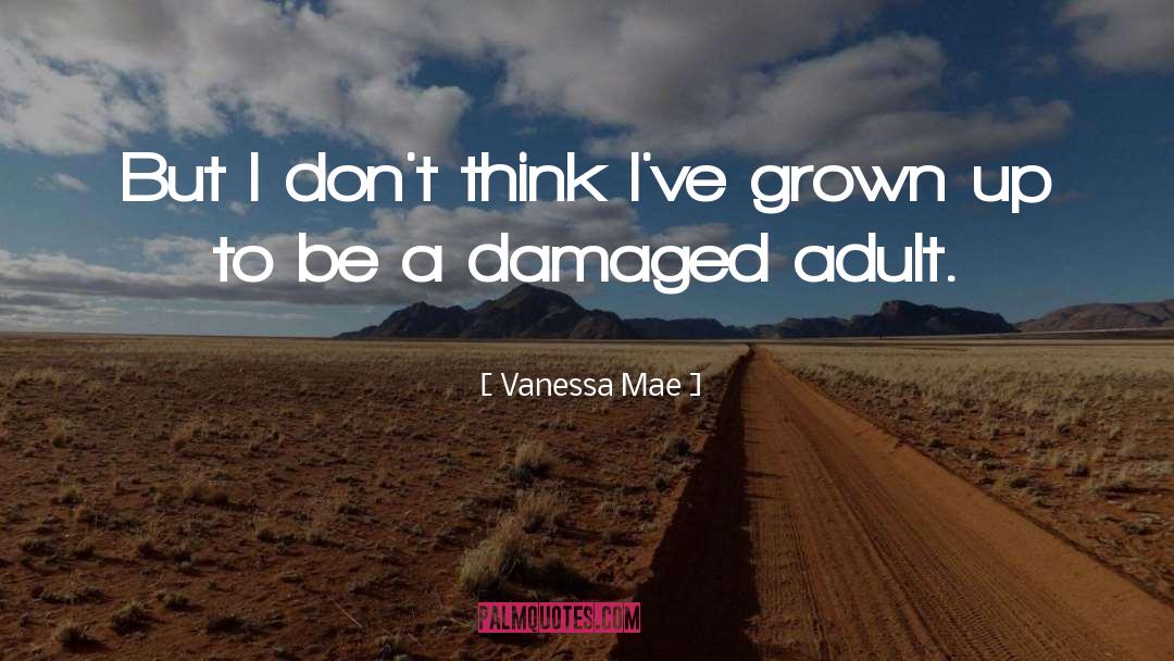 Becoming A Grown Up quotes by Vanessa Mae