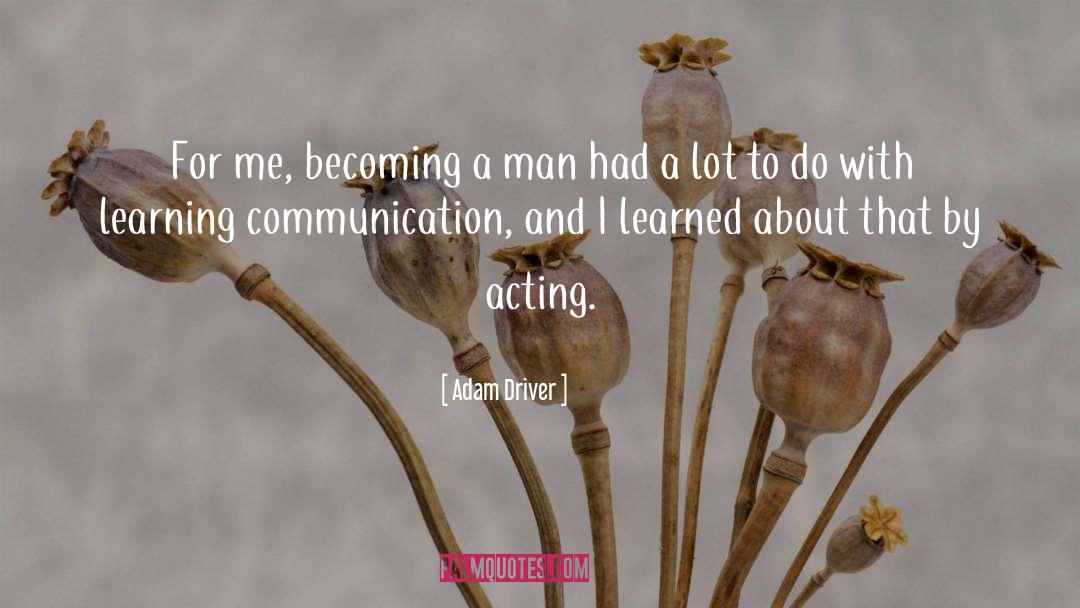 Becoming A Man quotes by Adam Driver