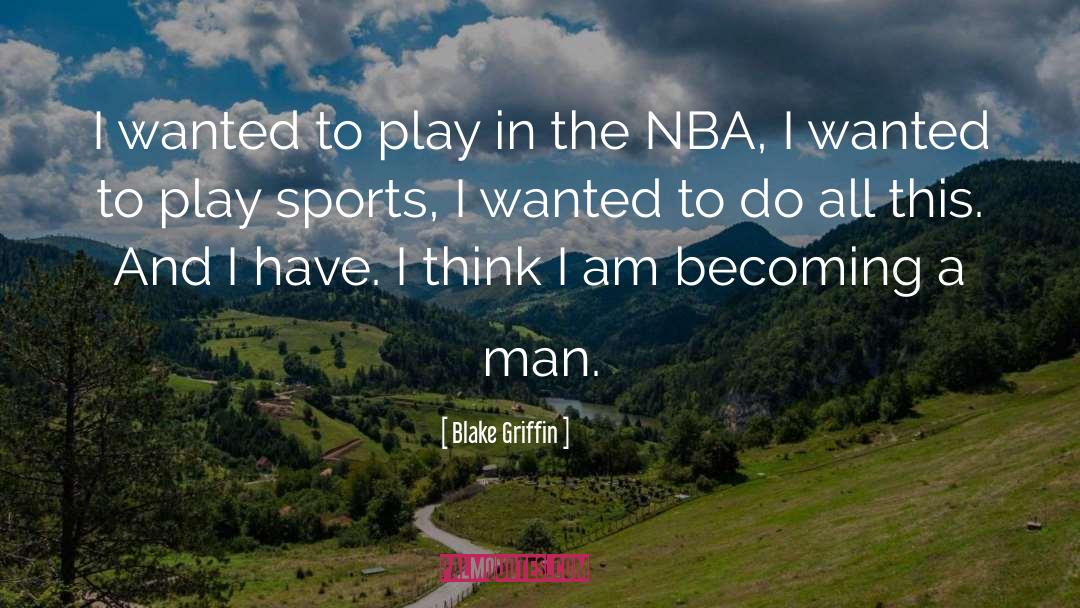 Becoming A Man quotes by Blake Griffin