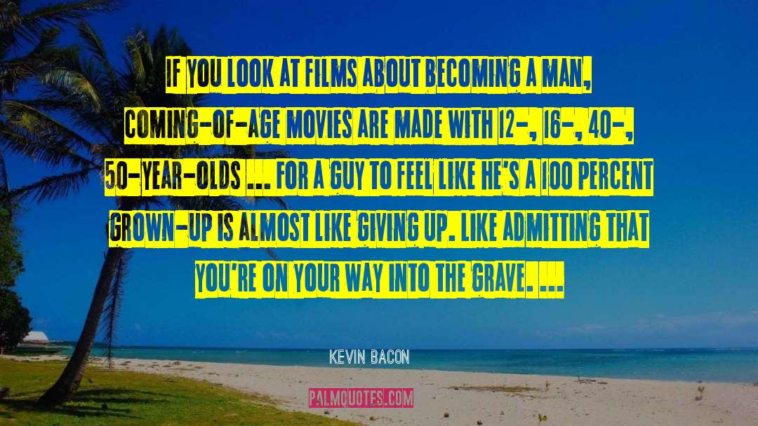 Becoming A Man quotes by Kevin Bacon