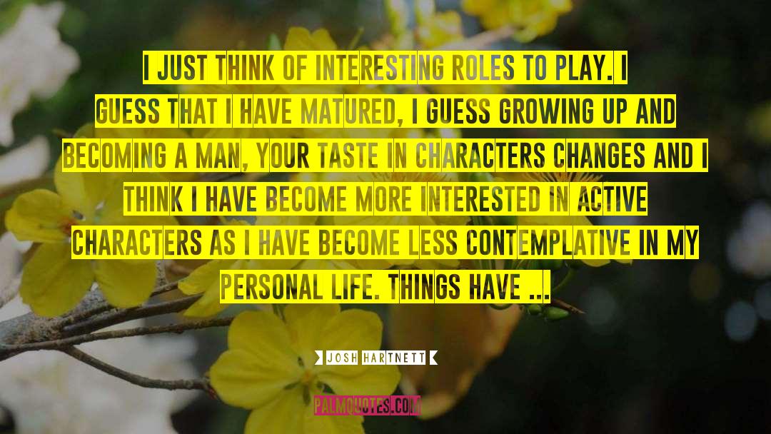 Becoming A Man quotes by Josh Hartnett