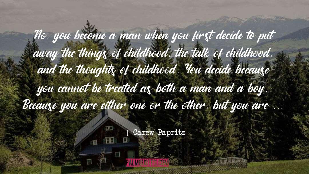 Becoming A Man quotes by Carew Papritz