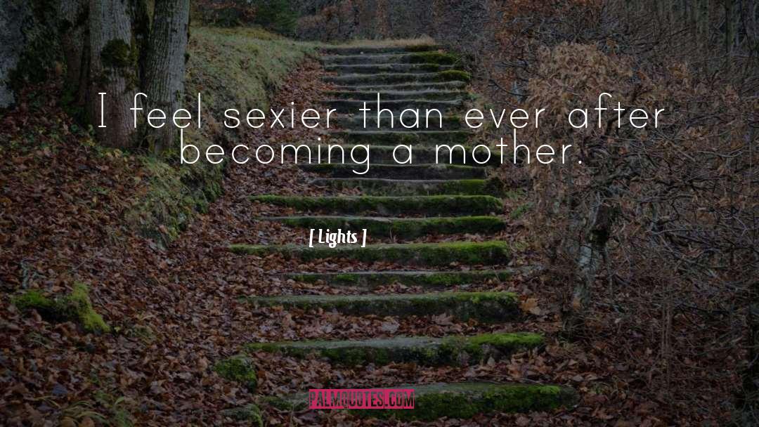 Becoming A Mother quotes by Lights