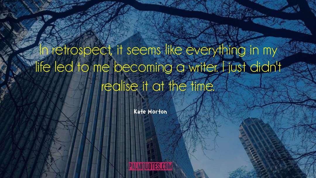 Becoming A Writer quotes by Kate Morton