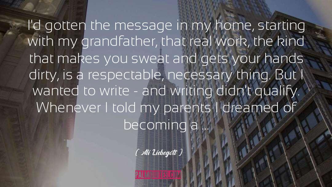 Becoming A Writer quotes by Ali Liebegott