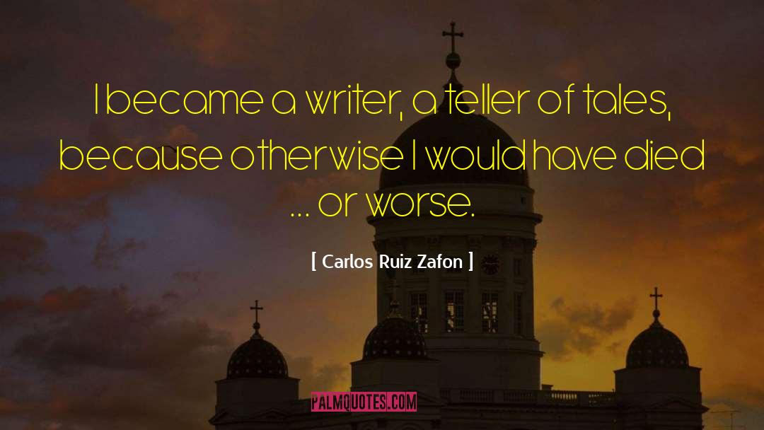 Becoming A Writer quotes by Carlos Ruiz Zafon