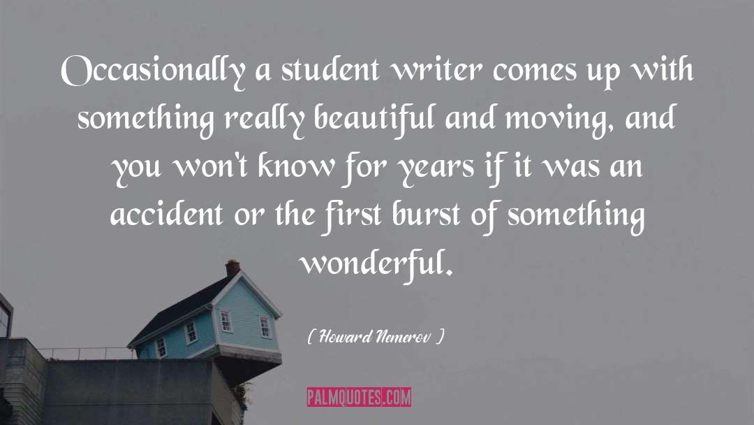Becoming A Writer quotes by Howard Nemerov