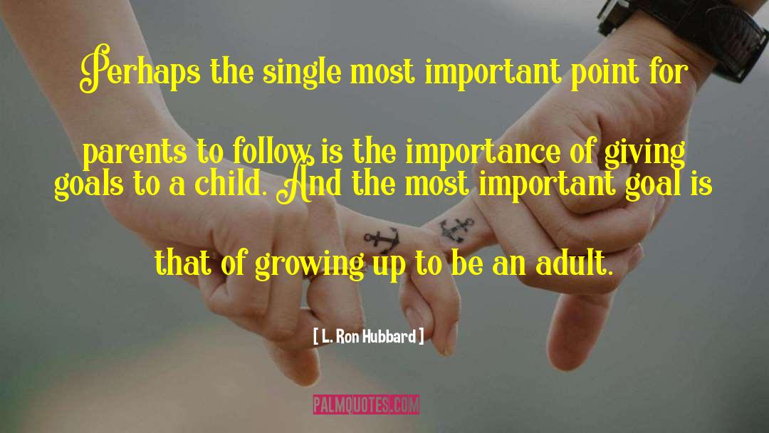 Becoming An Adult quotes by L. Ron Hubbard