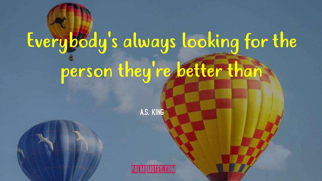 Becoming Better quotes by A.S. King