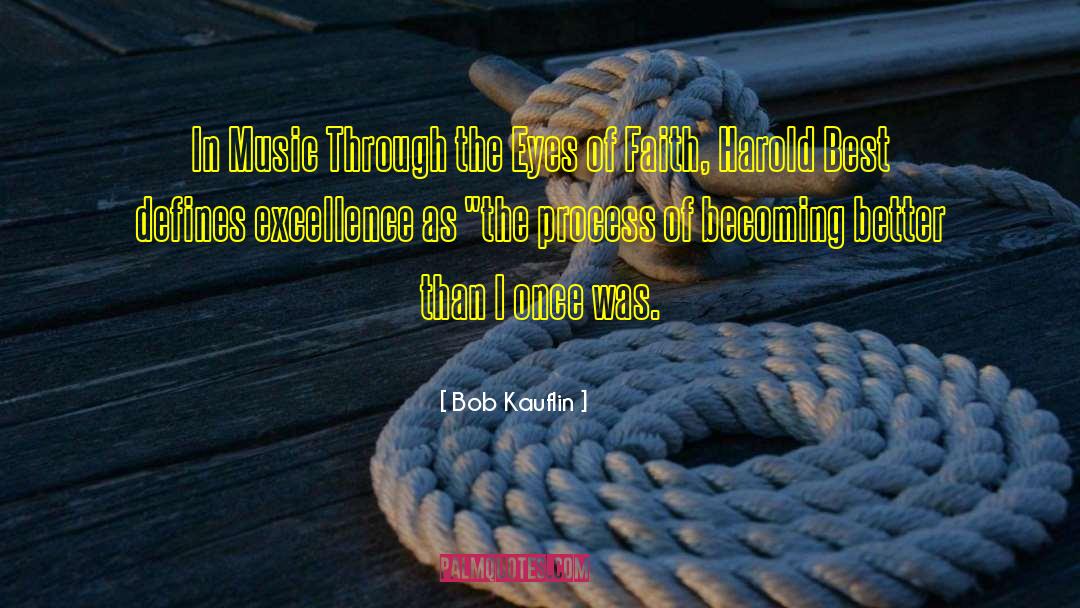 Becoming Better quotes by Bob Kauflin