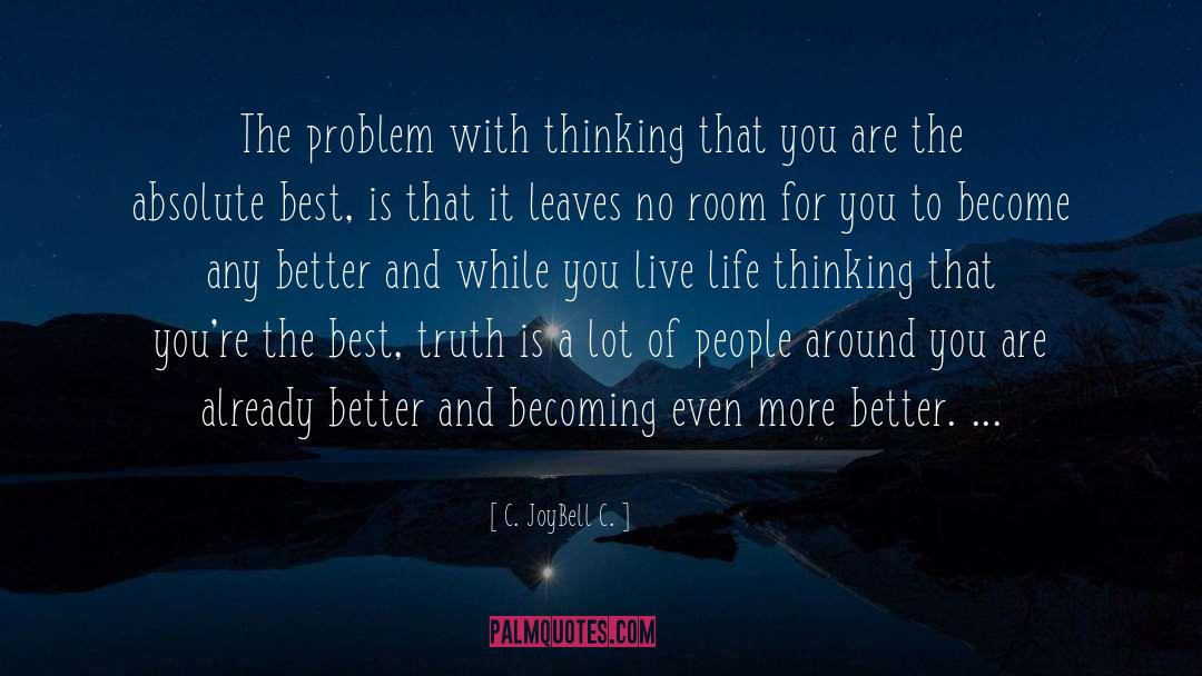 Becoming Better quotes by C. JoyBell C.