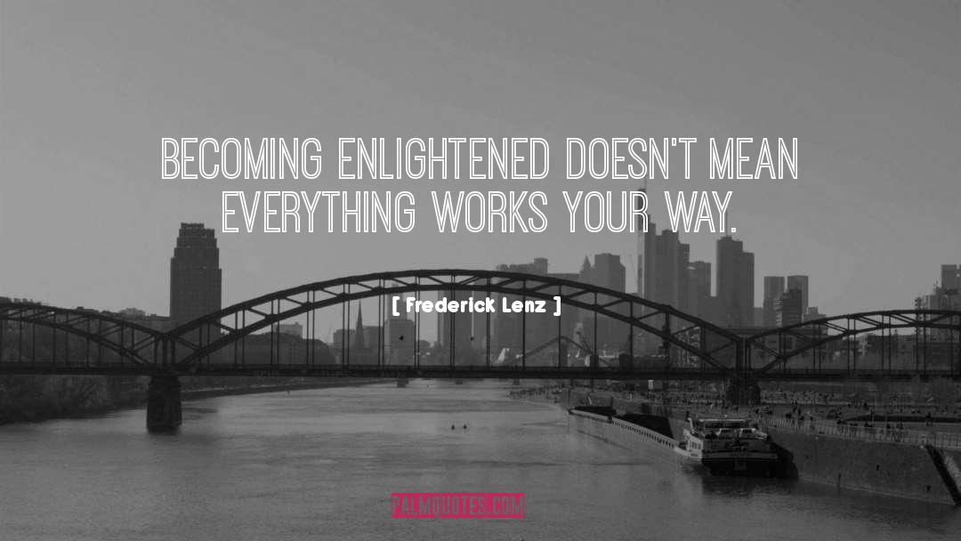 Becoming Enlightened quotes by Frederick Lenz