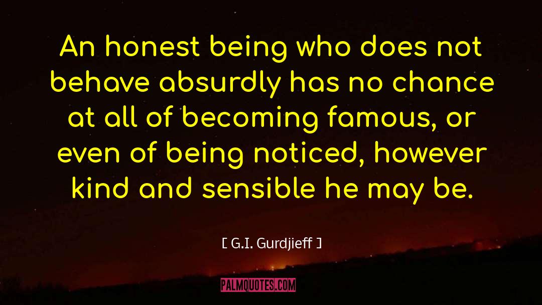 Becoming Famous quotes by G.I. Gurdjieff