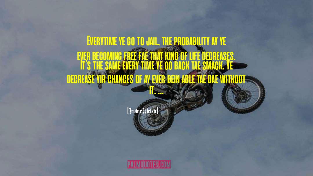 Becoming Free quotes by Irvine Welsh