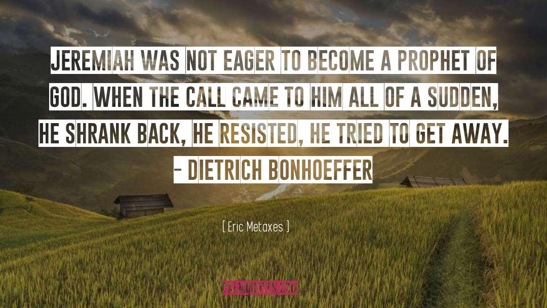 Becoming God quotes by Eric Metaxes