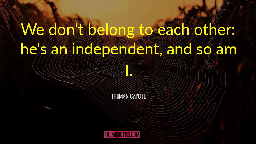 Becoming Independent quotes by Truman Capote