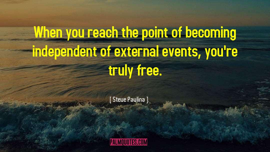 Becoming Independent quotes by Steve Pavlina