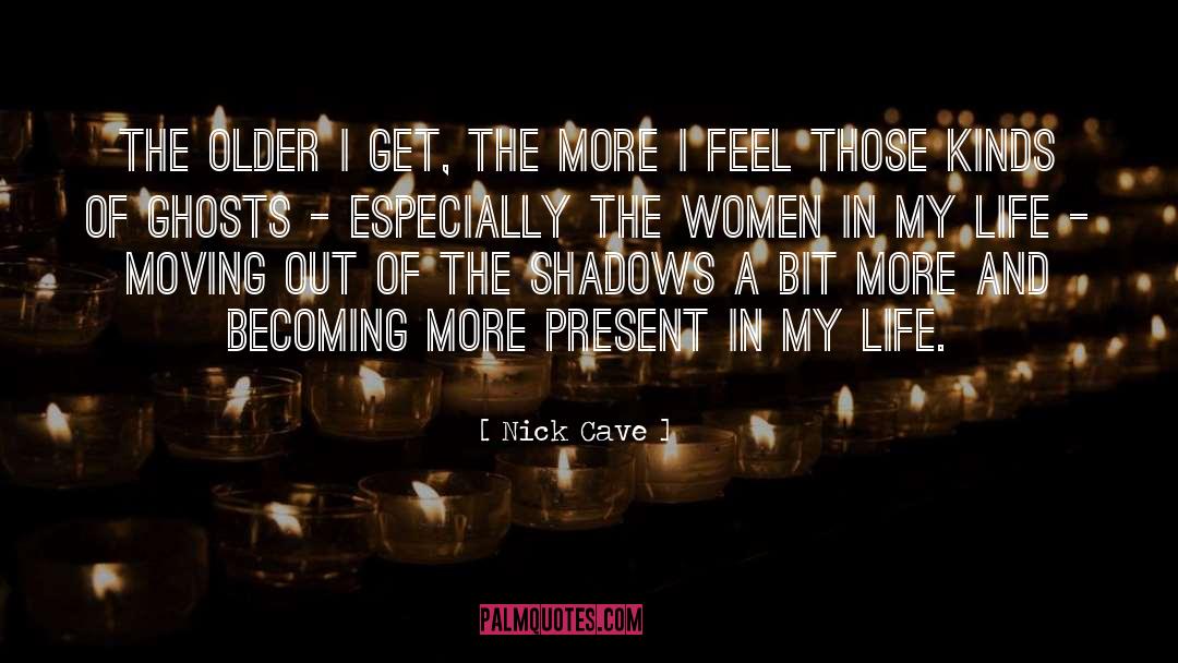 Becoming More quotes by Nick Cave