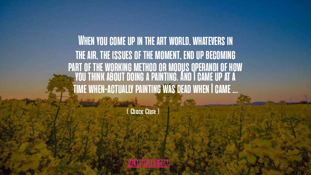 Becoming Obsolete quotes by Chuck Close