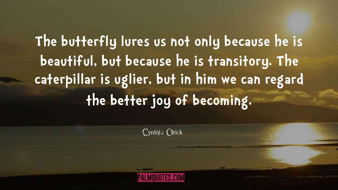 Becoming quotes by Cynthia Ozick