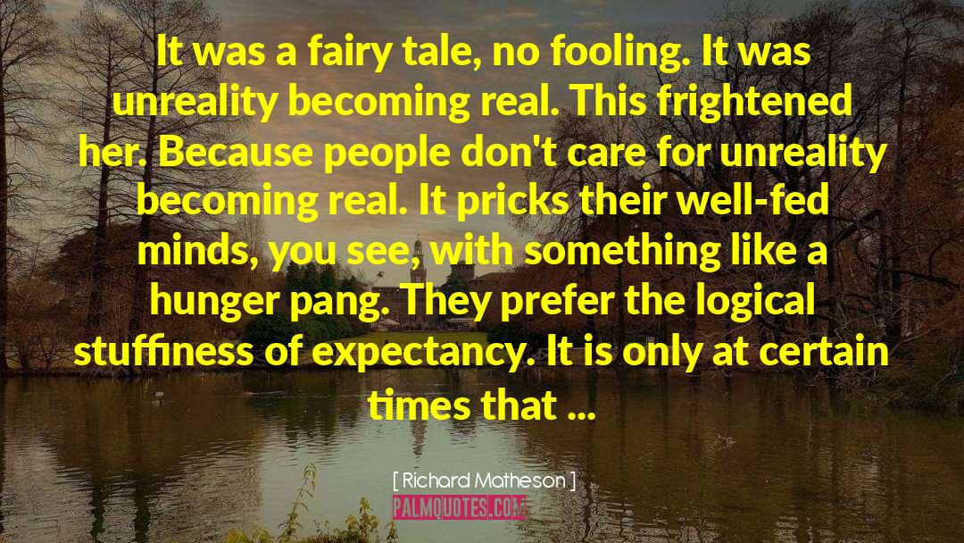 Becoming Real quotes by Richard Matheson