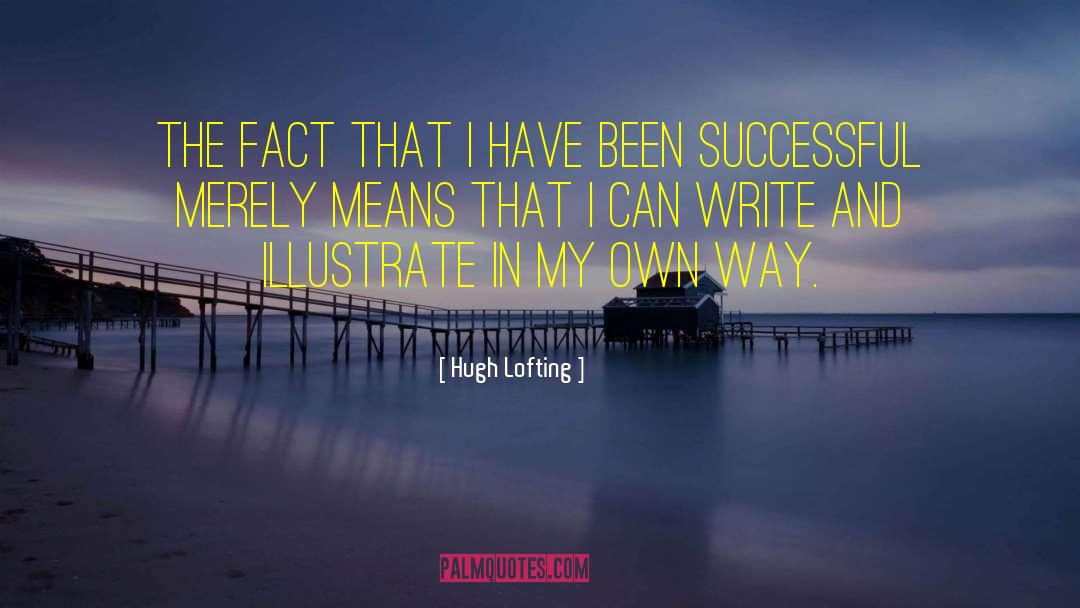 Becoming Successful quotes by Hugh Lofting