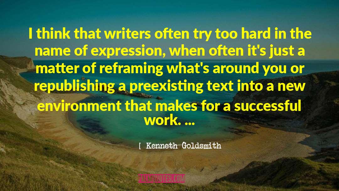 Becoming Successful quotes by Kenneth Goldsmith