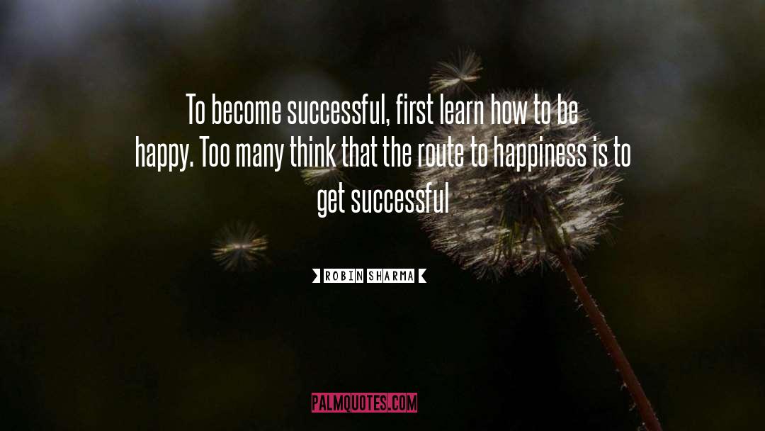 Becoming Successful quotes by Robin Sharma