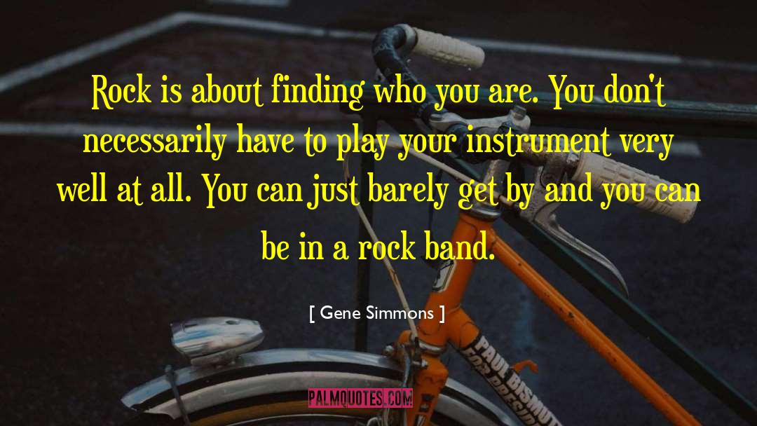 Becoming Who You Are quotes by Gene Simmons