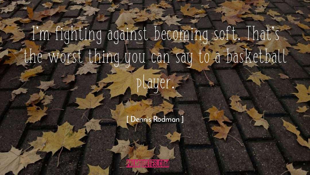 Becoming Wise quotes by Dennis Rodman