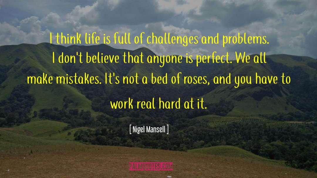 Bed Of Roses quotes by Nigel Mansell