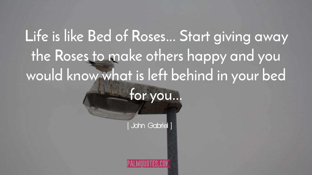 Bed Of Roses quotes by John Gabriel