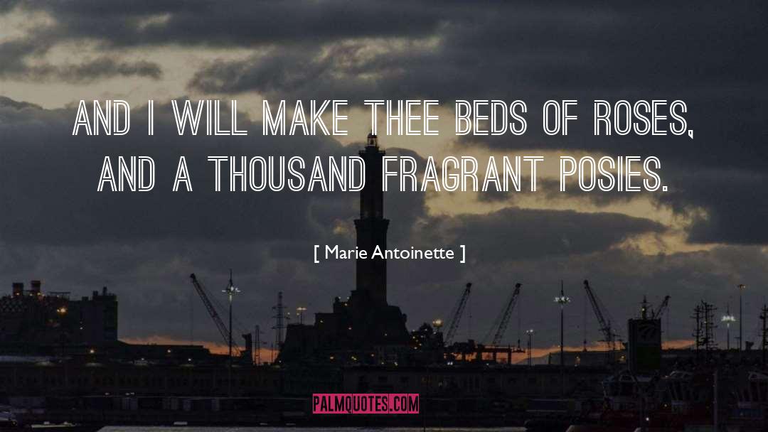 Bed Of Roses quotes by Marie Antoinette