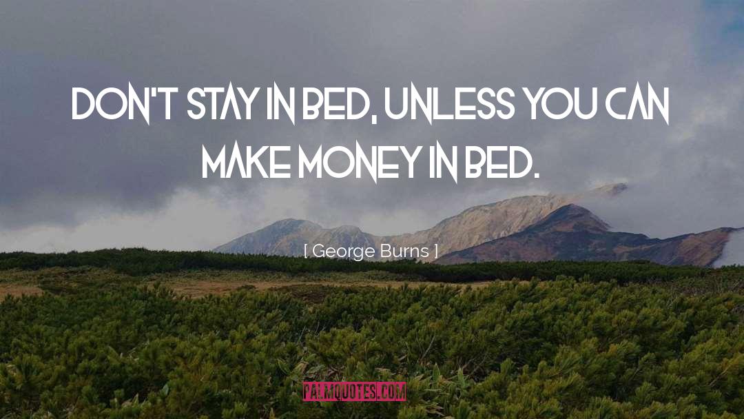 Bed quotes by George Burns