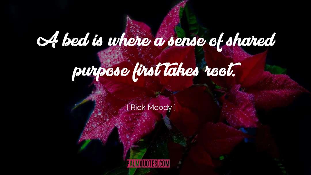 Bed quotes by Rick Moody