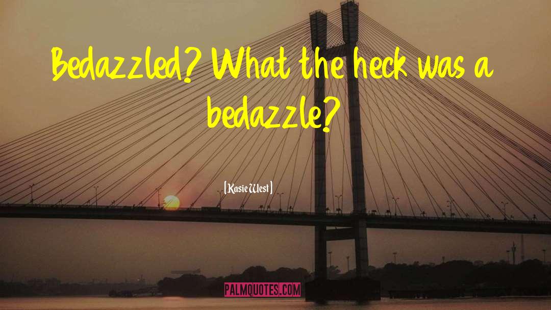 Bedazzle quotes by Kasie West