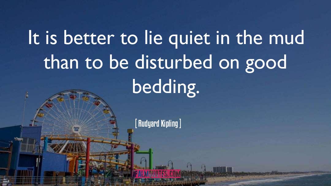 Bedding quotes by Rudyard Kipling