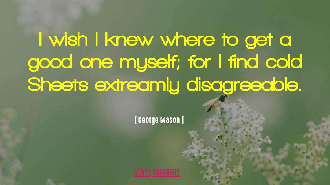 Bedfellows quotes by George Mason
