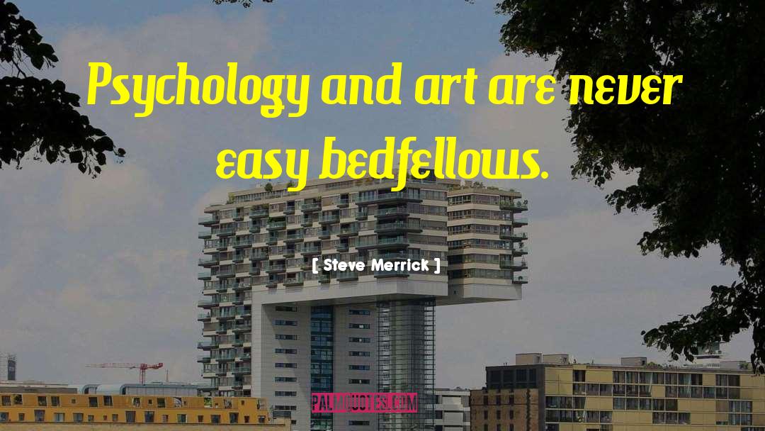 Bedfellows quotes by Steve Merrick