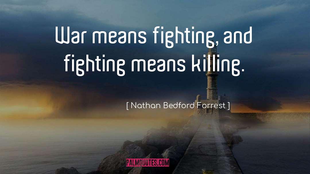Bedford Inn quotes by Nathan Bedford Forrest