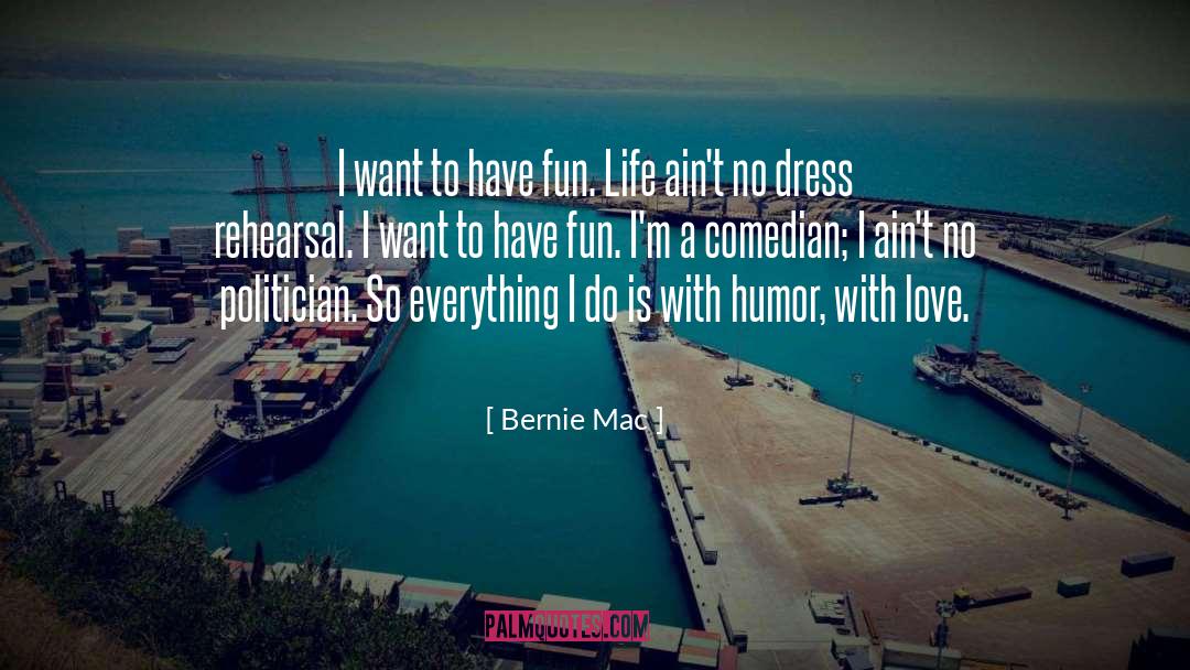 Bedouin Life quotes by Bernie Mac