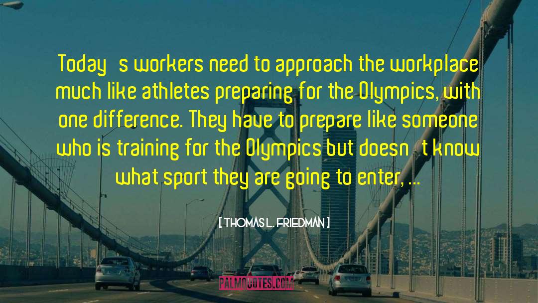 Bedoya Training quotes by Thomas L. Friedman
