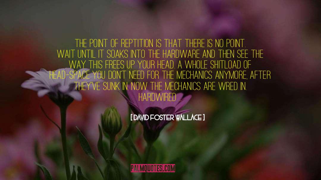 Bedpost Hardware quotes by David Foster Wallace